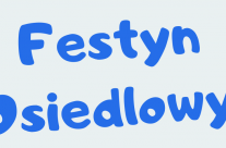 Zapraszamy na Festyn Osiedlowy na Gaju